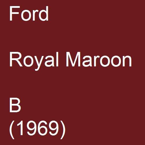 Ford, Royal Maroon, B (1969).